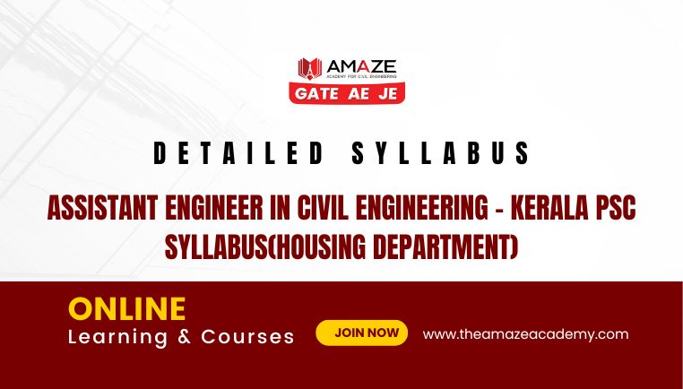 ASSISTANT ENGINEER IN CIVIL ENGINEERING – Kerala PSC SYLLABUS(Housing Department)