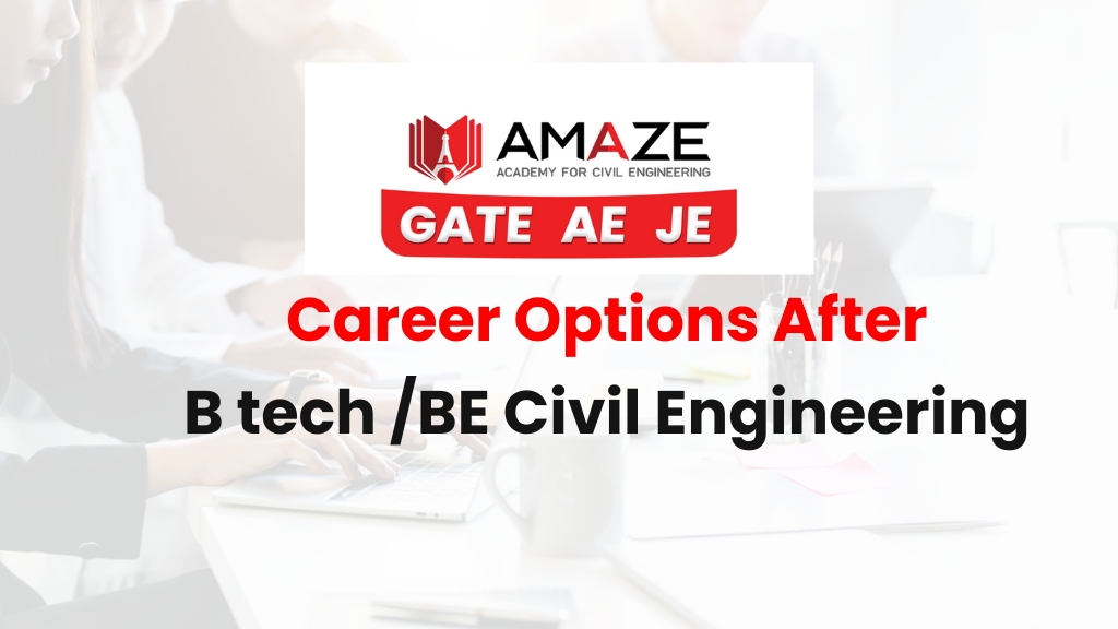 Career options after B tech /BE Civil Engineering
